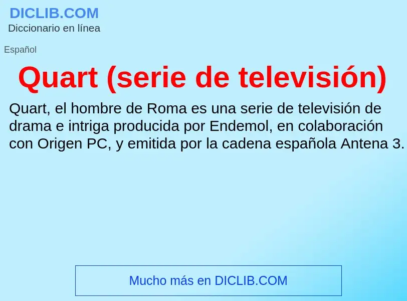 ¿Qué es Quart (serie de televisión)? - significado y definición