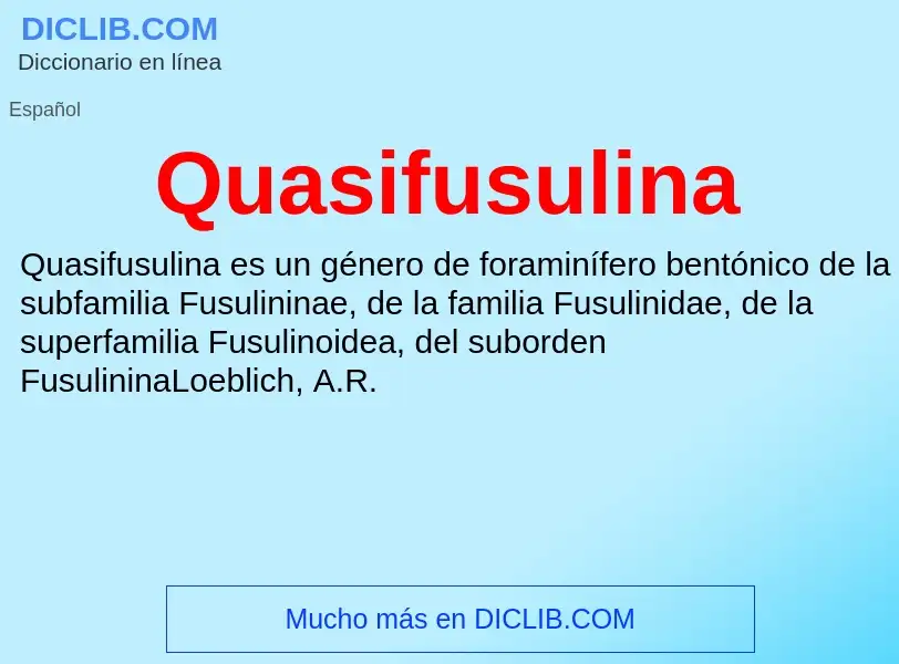 ¿Qué es Quasifusulina? - significado y definición