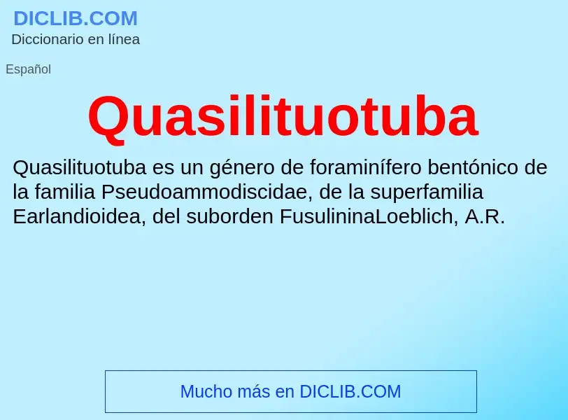 ¿Qué es Quasilituotuba? - significado y definición