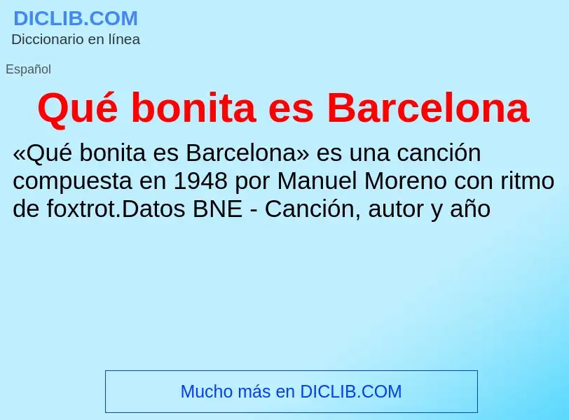 Что такое Qué bonita es Barcelona - определение