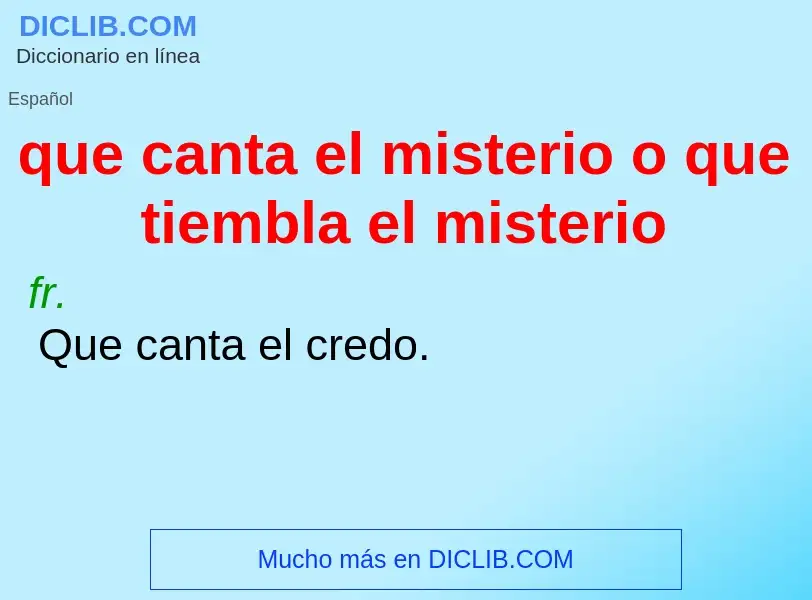 What is que canta el misterio o que tiembla el misterio - definition