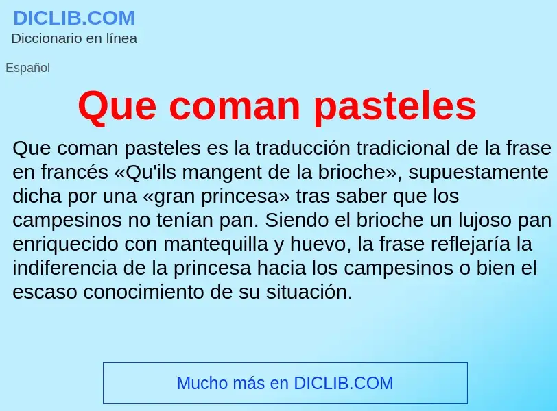 ¿Qué es Que coman pasteles? - significado y definición