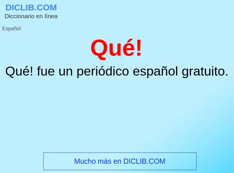 O que é Qué! - definição, significado, conceito