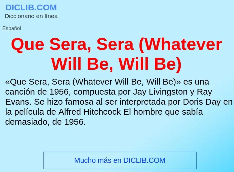 Τι είναι Que Sera, Sera (Whatever Will Be, Will Be) - ορισμός