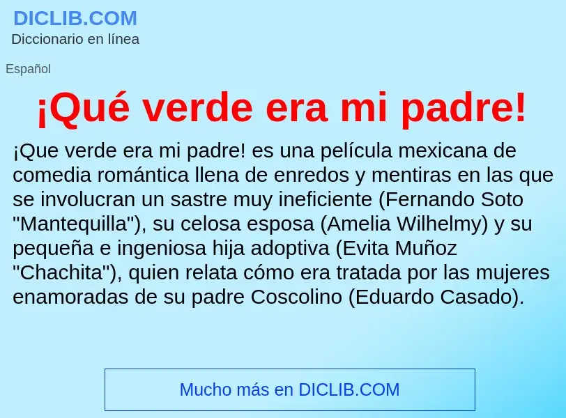 Che cos'è ¡Qué verde era mi padre! - definizione