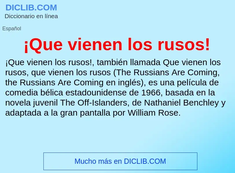 Was ist ¡Que vienen los rusos! - Definition