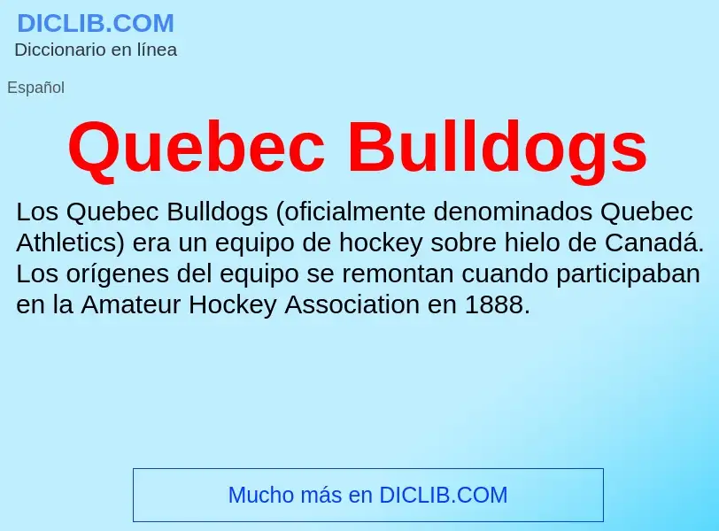 ¿Qué es Quebec Bulldogs? - significado y definición