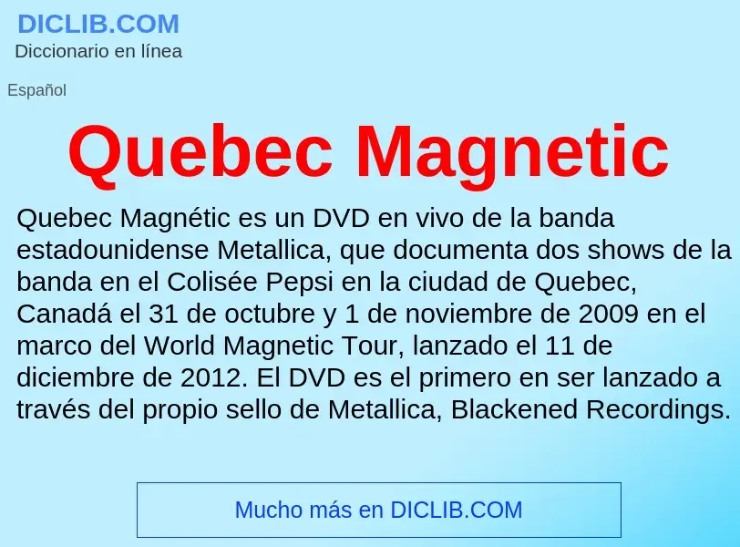 ¿Qué es Quebec Magnetic? - significado y definición