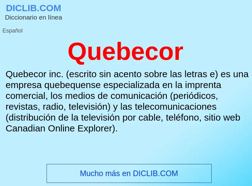 ¿Qué es Quebecor? - significado y definición