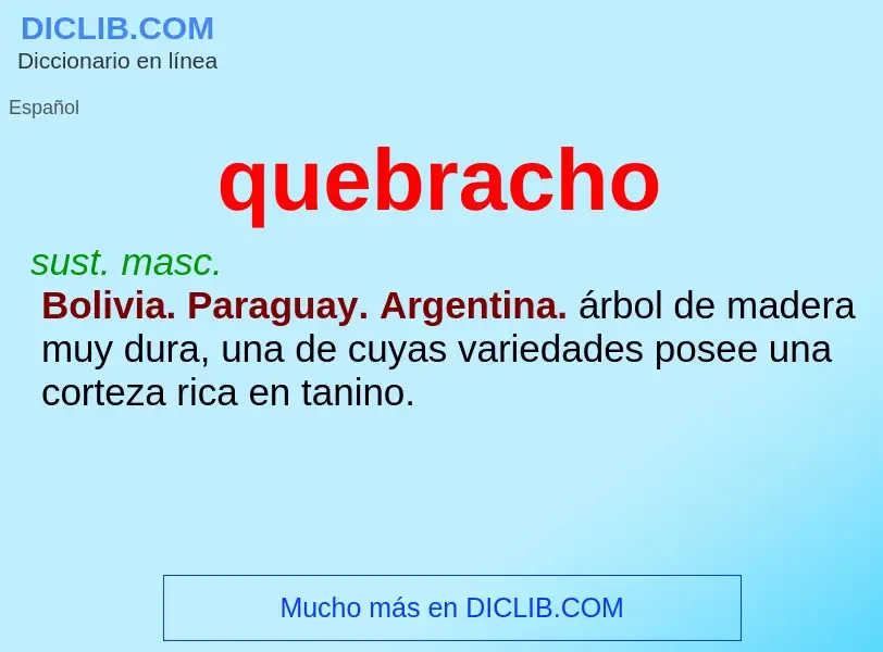 ¿Qué es quebracho? - significado y definición