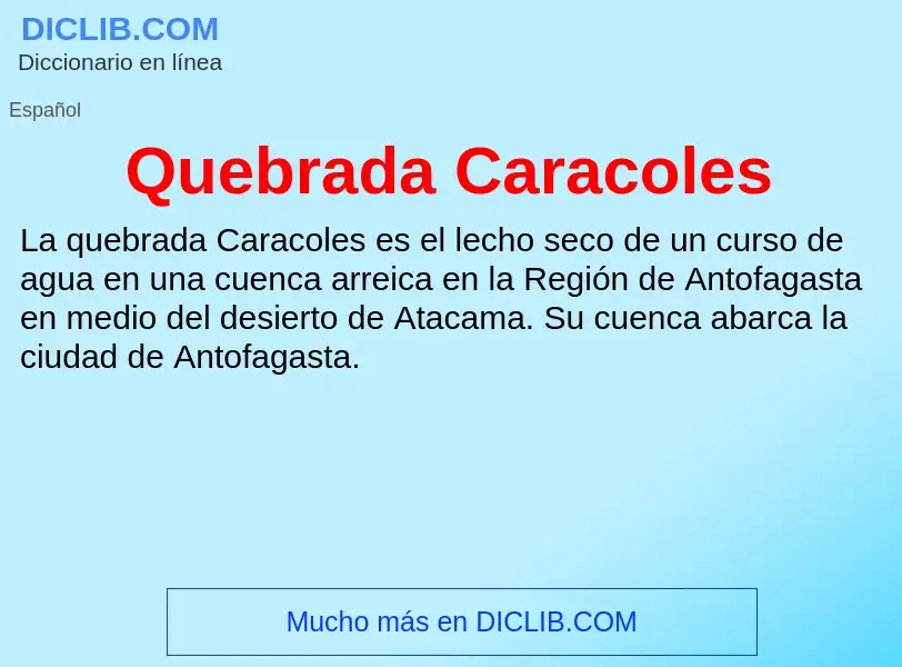 ¿Qué es Quebrada Caracoles? - significado y definición