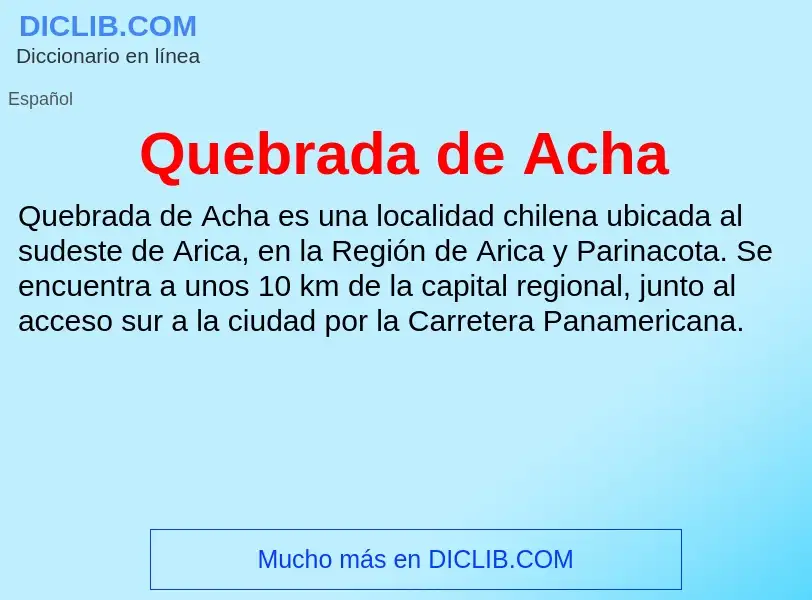 ¿Qué es Quebrada de Acha? - significado y definición