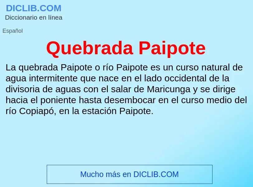 ¿Qué es Quebrada Paipote? - significado y definición