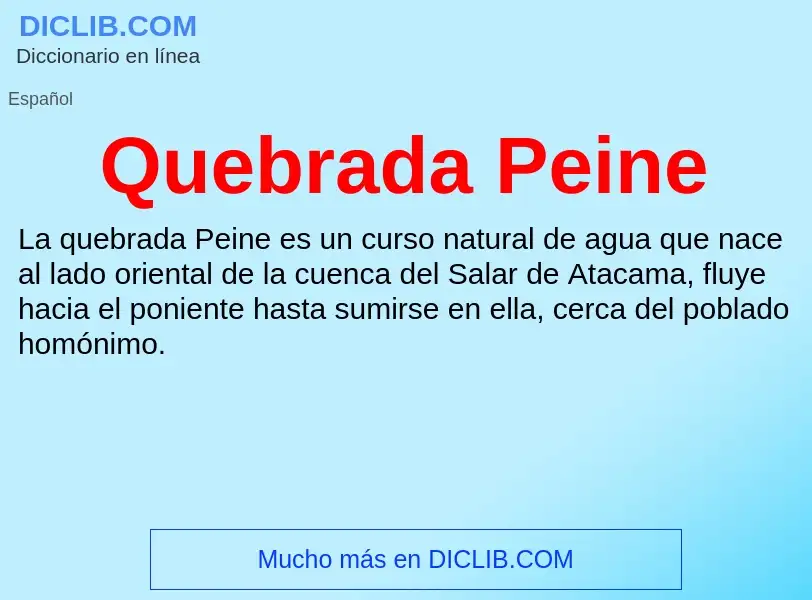 ¿Qué es Quebrada Peine? - significado y definición