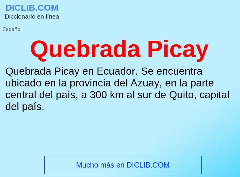 ¿Qué es Quebrada Picay? - significado y definición