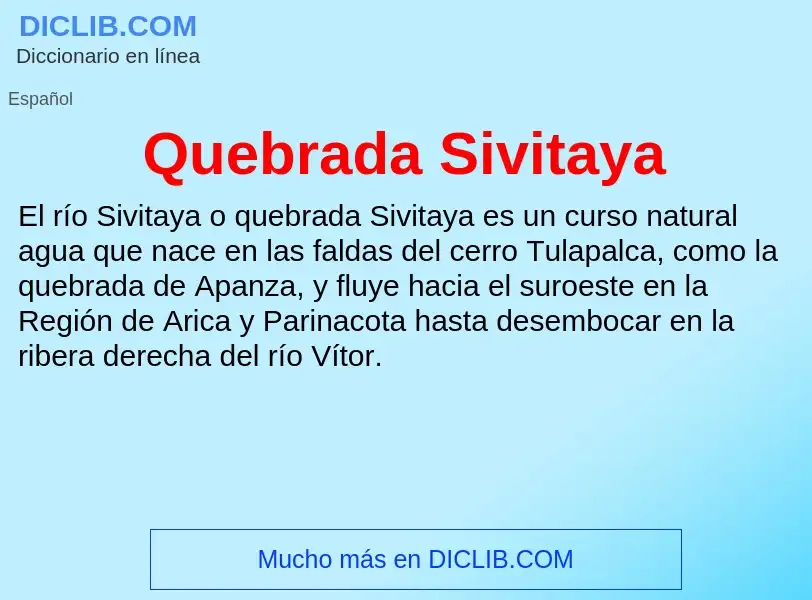 ¿Qué es Quebrada Sivitaya? - significado y definición