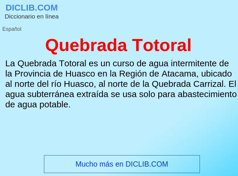 ¿Qué es Quebrada Totoral? - significado y definición