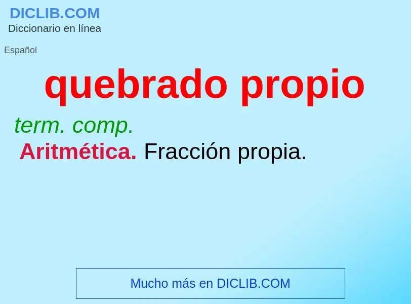 What is quebrado propio - definition