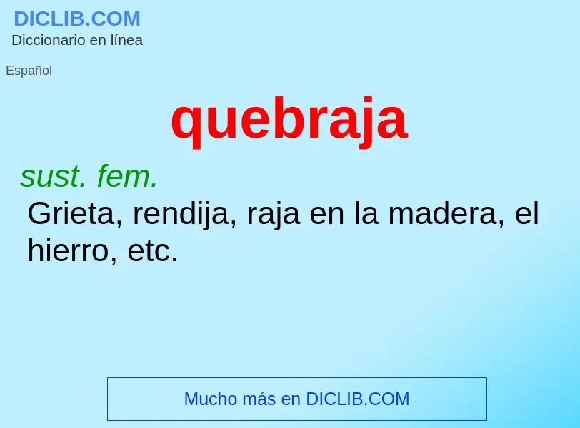 ¿Qué es quebraja? - significado y definición