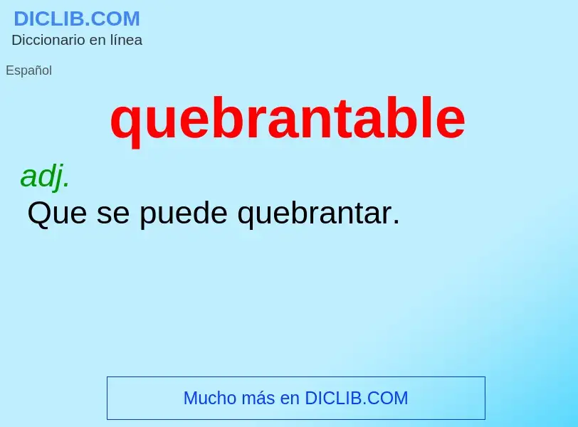 Che cos'è quebrantable - definizione