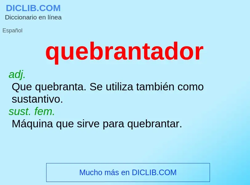 ¿Qué es quebrantador? - significado y definición