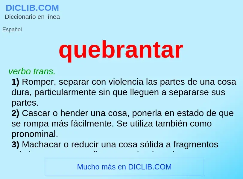 O que é quebrantar - definição, significado, conceito