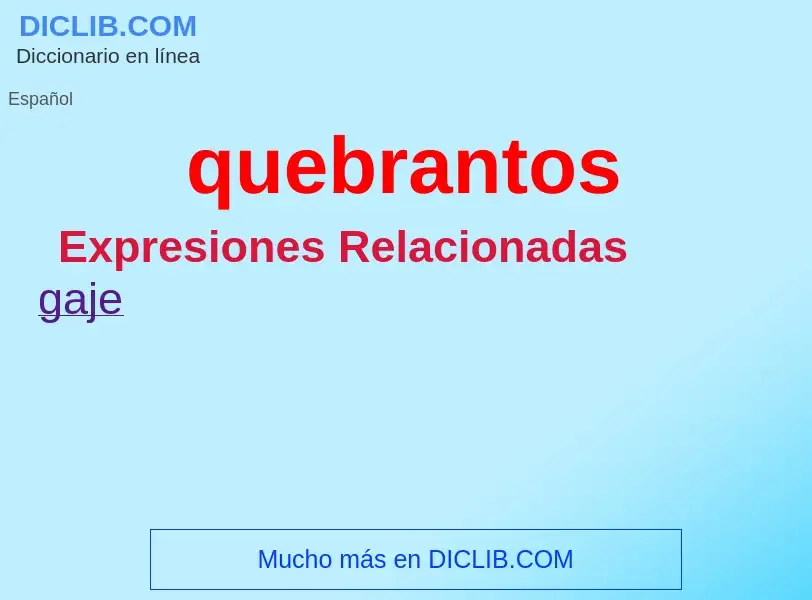 ¿Qué es quebrantos? - significado y definición