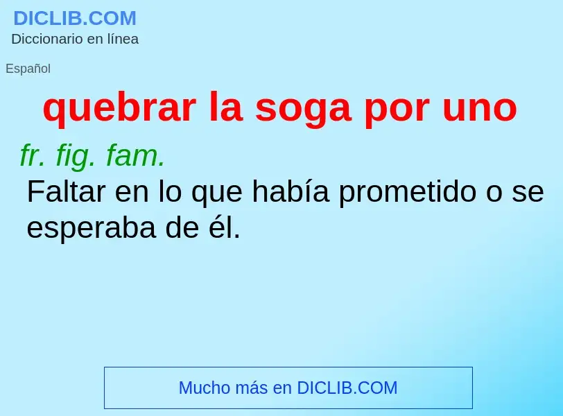 ¿Qué es quebrar la soga por uno? - significado y definición