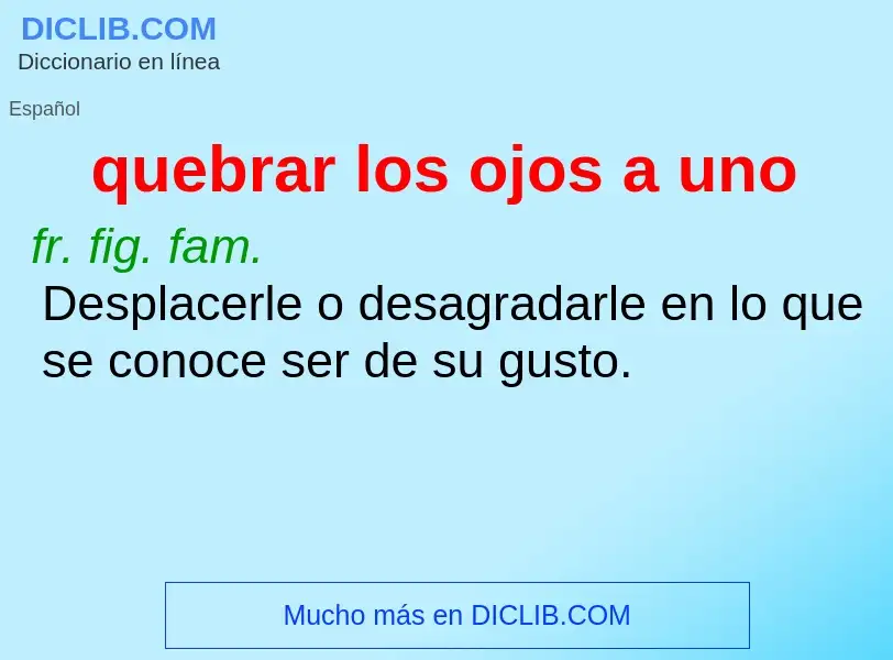 Che cos'è quebrar los ojos a uno - definizione