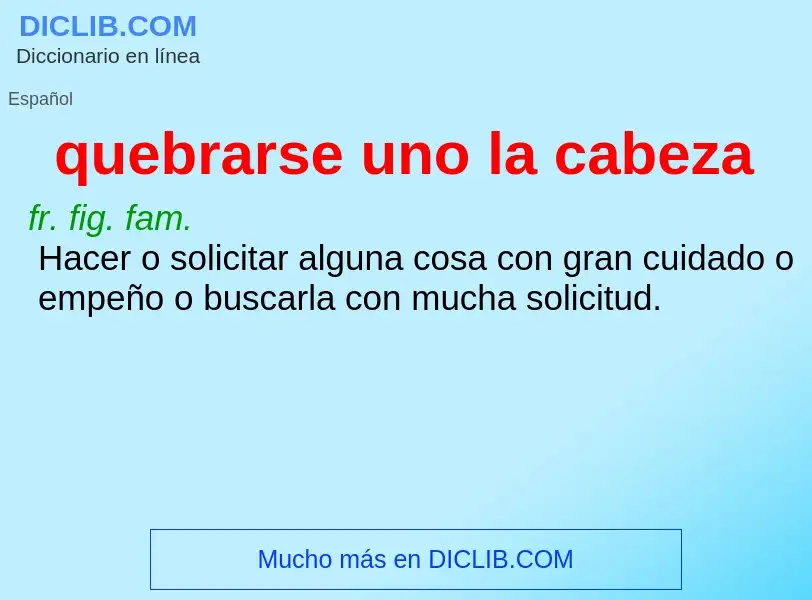 ¿Qué es quebrarse uno la cabeza? - significado y definición