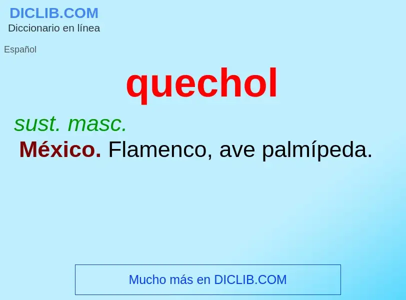 ¿Qué es quechol? - significado y definición