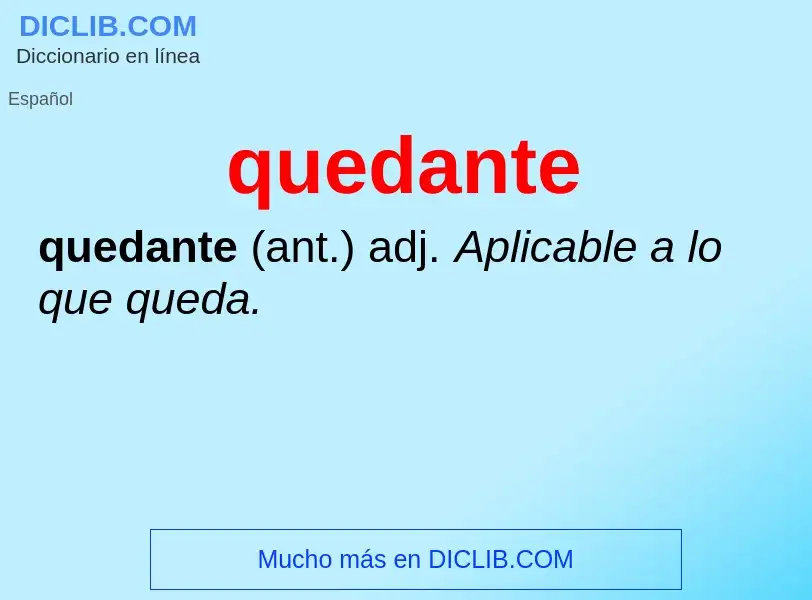 ¿Qué es quedante? - significado y definición