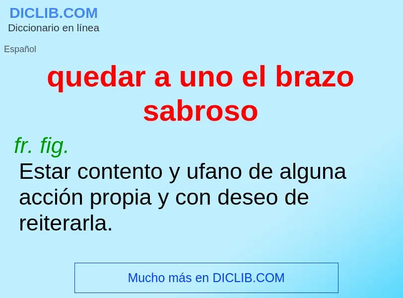 ¿Qué es quedar a uno el brazo sabroso? - significado y definición