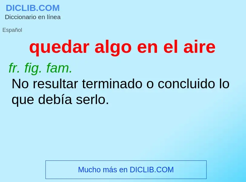 What is quedar algo en el aire - definition