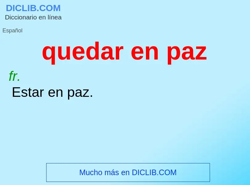 What is quedar en paz - definition