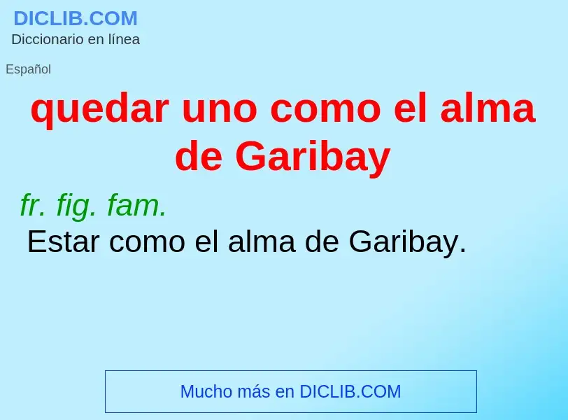 Was ist quedar uno como el alma de Garibay - Definition