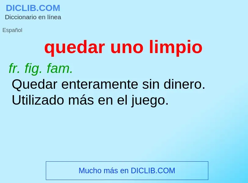 What is quedar uno limpio - definition