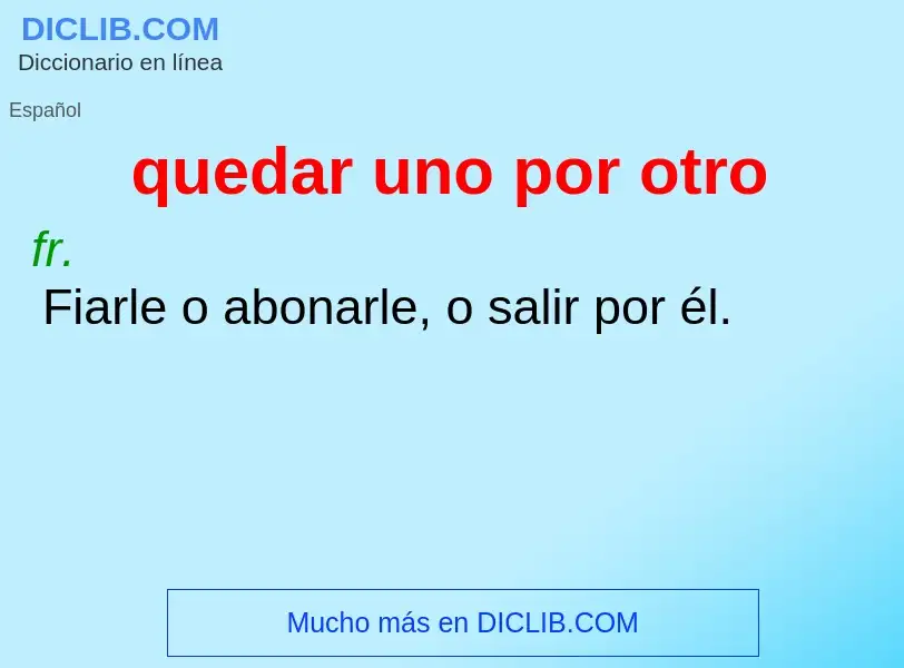 Wat is quedar uno por otro - definition