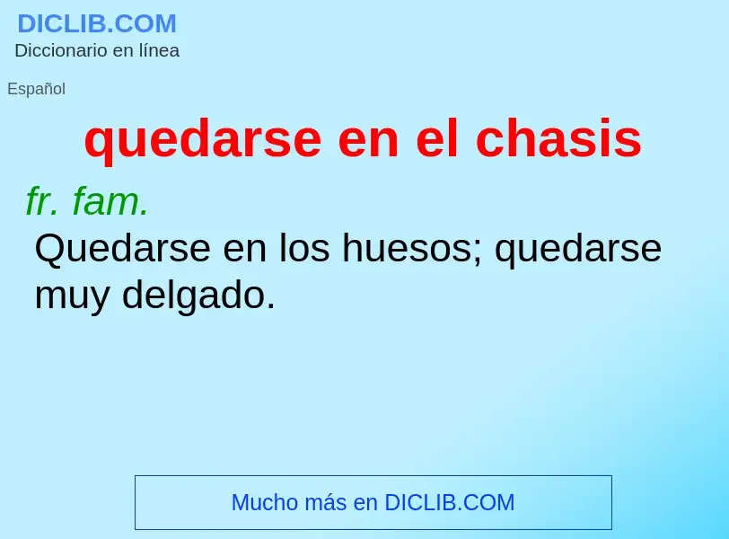 O que é quedarse en el chasis - definição, significado, conceito