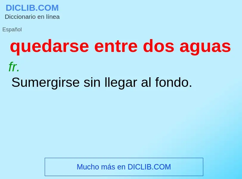 O que é quedarse entre dos aguas - definição, significado, conceito