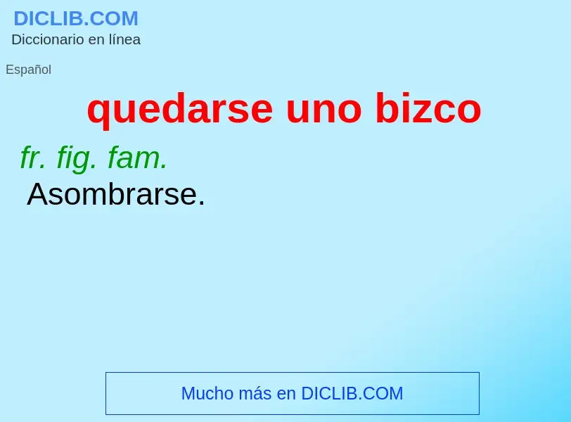 What is quedarse uno bizco - meaning and definition