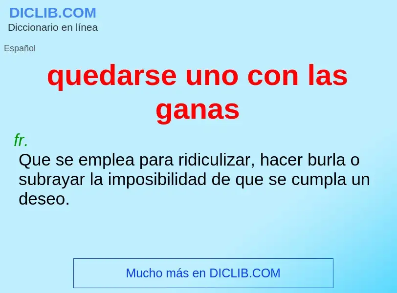 O que é quedarse uno con las ganas - definição, significado, conceito