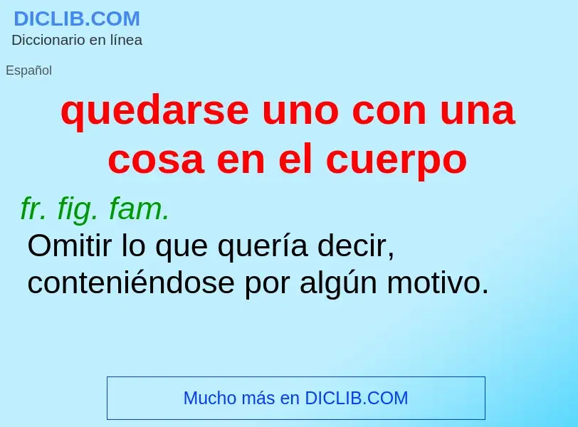 Che cos'è quedarse uno con una cosa en el cuerpo - definizione