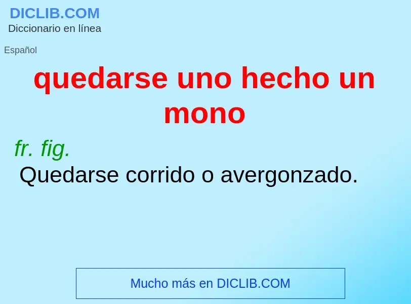 ¿Qué es quedarse uno hecho un mono? - significado y definición