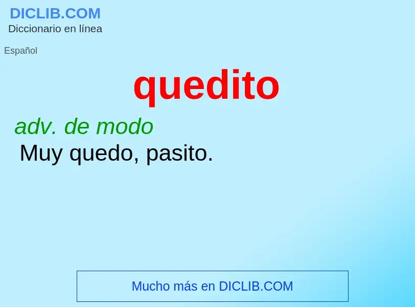 ¿Qué es quedito? - significado y definición