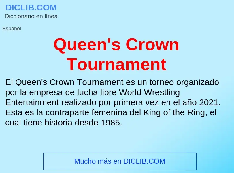 ¿Qué es Queen's Crown Tournament? - significado y definición