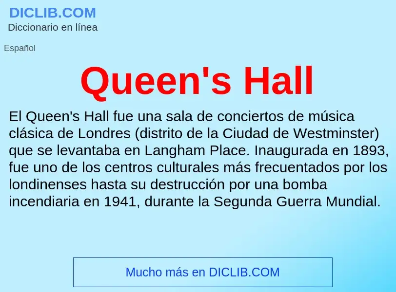 ¿Qué es Queen's Hall? - significado y definición