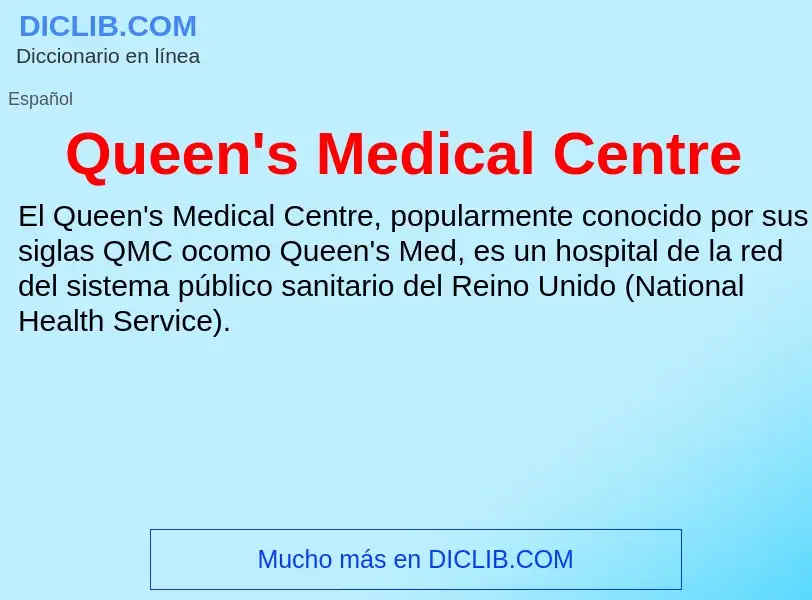 ¿Qué es Queen's Medical Centre? - significado y definición