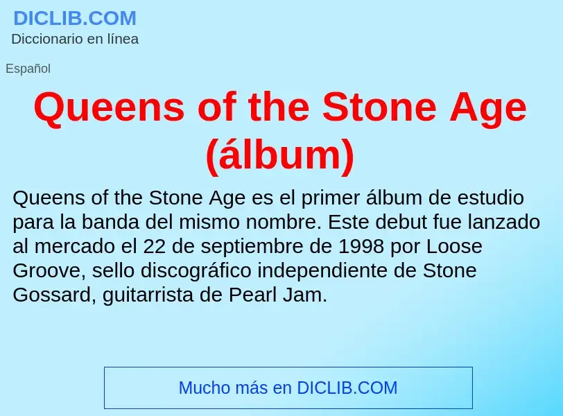 ¿Qué es Queens of the Stone Age (álbum)? - significado y definición