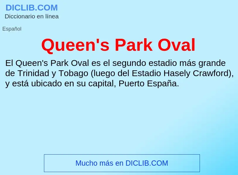 ¿Qué es Queen's Park Oval? - significado y definición